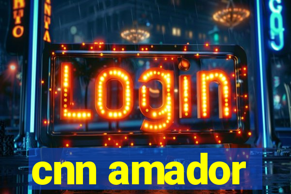cnn amador